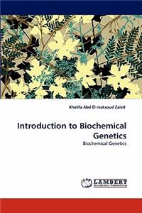 Introduction to Biochemical Genetics