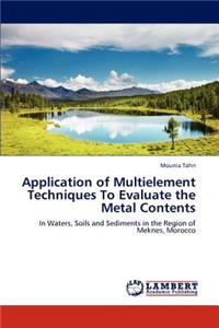 Application of Multielement Techniques to Evaluate the Metal Contents