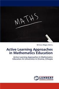 Active Learning Approaches in Mathematics Education