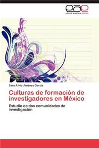 Culturas de formación de investigadores en México