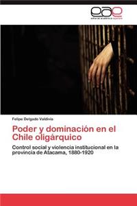 Poder y dominación en el Chile oligárquico