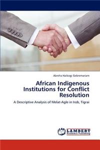 African Indigenous Institutions for Conflict Resolution