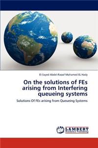 On the solutions of FEs arising from Interfering queueing systems