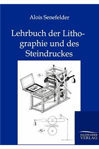 Lehrbuch der Lithographie und des Steindruckes