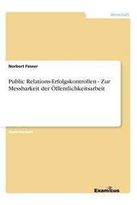 Public Relations-Erfolgskontrollen - Zur Messbarkeit der Öffentlichkeitsarbeit