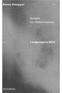 Language Is Skin: Scripts for Performance