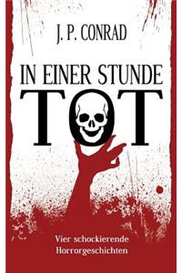 In einer Stunde tot