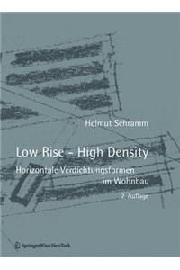 Low Rise - High Density