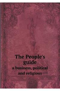 The People's Guide a Business, Political and Religious