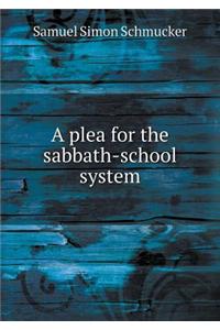 A plea for the sabbath-school system
