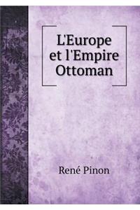 L'Europe Et l'Empire Ottoman