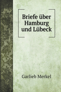 Briefe über Hamburg und Lübeck