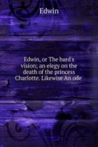 Edwin, or The bard's vision