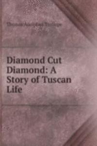 Diamond Cut Diamond: A Story of Tuscan Life