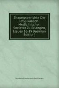 Sitzungsberichte Der Physikalisch-Medicinischen Societat Zu Erlangen, Issues 16-19 (German Edition)