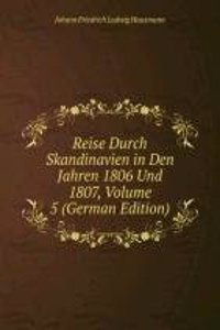 Reise Durch Skandinavien in Den Jahren 1806 Und 1807, Volume 5 (German Edition)