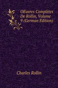 OEuvres Completes De Rollin, Volume 9 (German Edition)