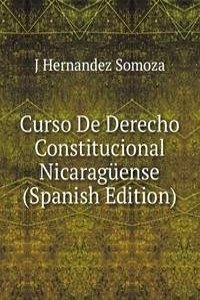 Curso De Derecho Constitucional Nicaraguense (Spanish Edition)