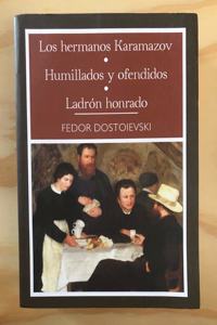 Los Hermanos Karamazov/Humillados Y Ofendidos/El Ladron Honrado
