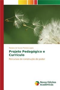 Projeto Pedagógico e Currículo