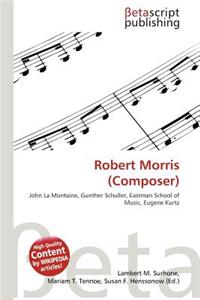 Robert Morris (Composer)
