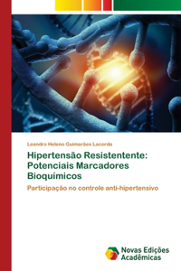 Hipertensão Resistentente: Potenciais Marcadores Bioquímicos