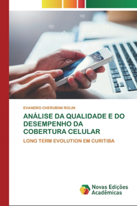 Análise Da Qualidade E Do Desempenho Da Cobertura Celular