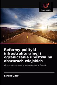 Reformy polityki infrastrukturalnej i ograniczanie ubóstwa na obszarach wiejskich