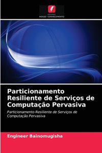 Particionamento Resiliente de Serviços de Computação Pervasiva