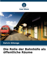 Rolle der Bahnhöfe als öffentliche Räume