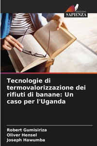 Tecnologie di termovalorizzazione dei rifiuti di banane
