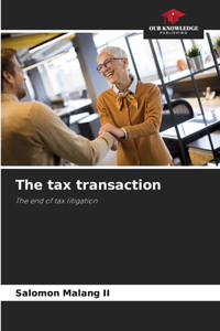 The tax transaction