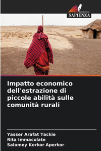 Impatto economico dell'estrazione di piccole abilità sulle comunità rurali
