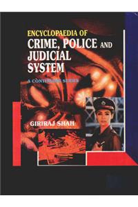 Encyclopaedia of Crime, Police and Judicial System: A Continuing Series