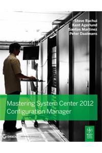 Mastering System Center 2012 Configuration Manager