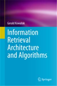 Information Retrieval Architecture and Algorithms