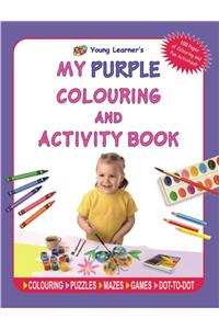 My Purple Colouring and Activity Book