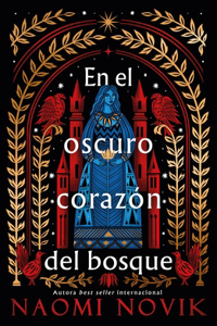 El Oscuro Corazon del Bosque