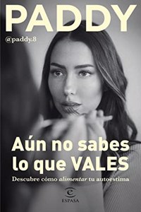 Aun no sabes lo que VALES
