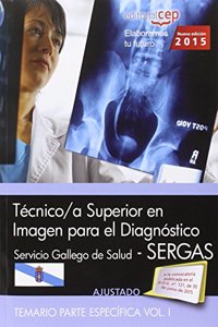 Tecnico/a superior en imagen para el diagnostico. Servicio Gallego de Salud (SERGAS). Temario parte especifica Vol.I
