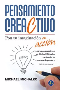 Pensamiento Creactivo: Pon Tu Imaginacion En Accion