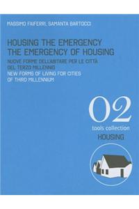 Housing the Emergency the Emergency of Housing
