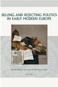 Selling and Rejecting Politics in Early Modern Europe