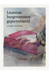 Leuvense Burgemeesters Geportretteerd