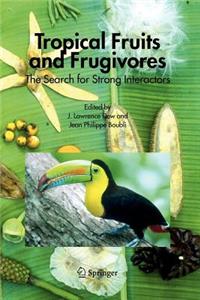 Tropical Fruits and Frugivores