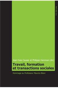 Travail, Formation Et Transactions Sociales