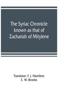 The Syriac chronicle known as that of Zachariah of Mitylene