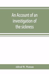 An account of an investigation of the sickness and mortality experience of the I.O.O.F. Manchester Unity, during the five years 1893-1897