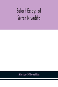 Select essays of sister Nivedita