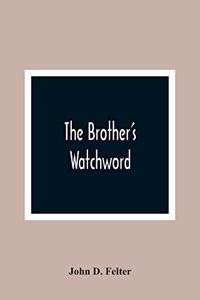 Brother'S Watchword